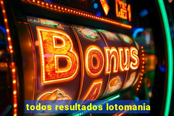 todos resultados lotomania